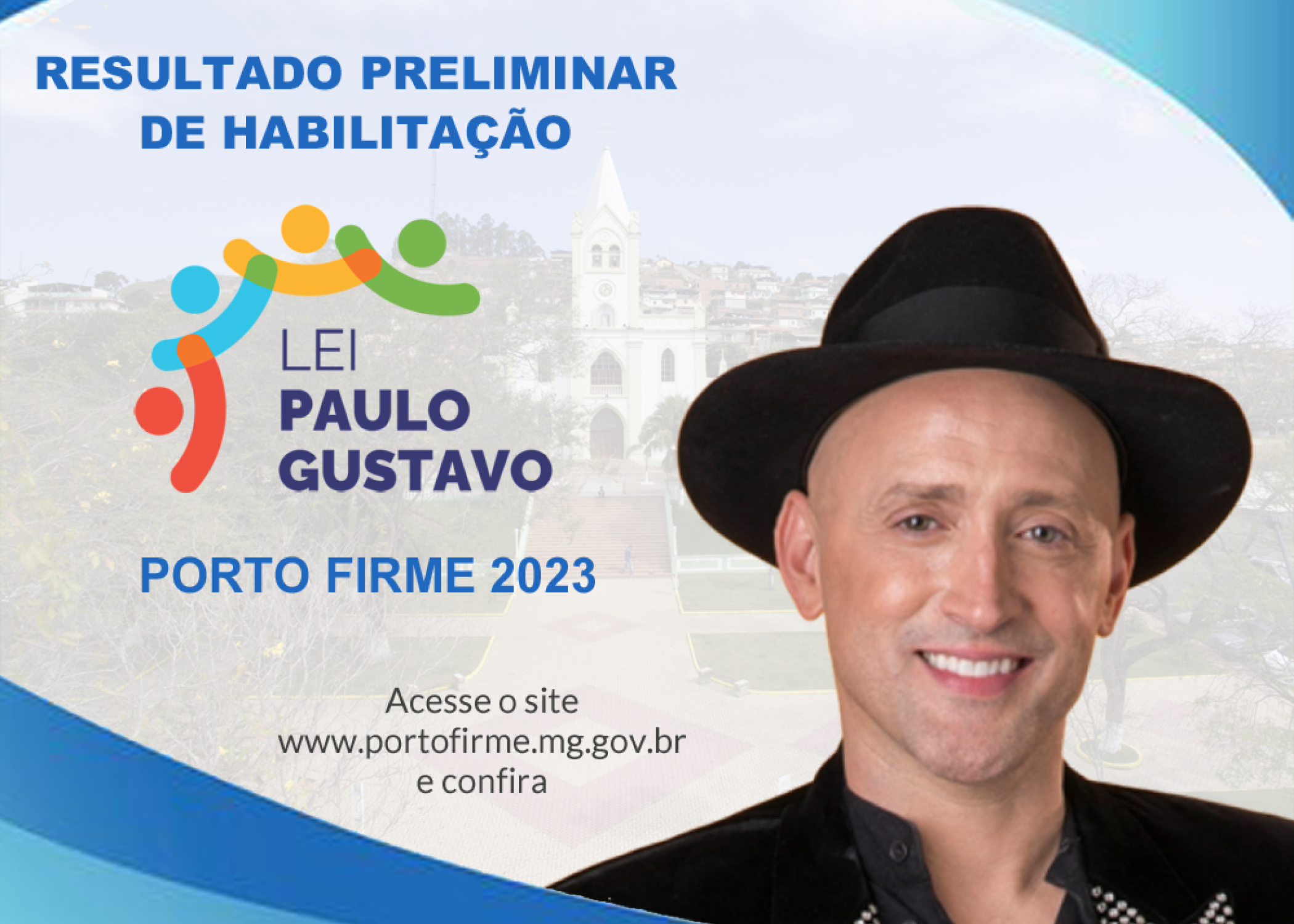 RESULTADO PRELIMINAR DE HABILITAÇÃO - LEI PAULO GUSTAVO 2023 -  PORTO FIRME MG